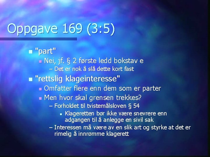 Oppgave 169 (3: 5) n "part" n Nei, jf. § 2 første ledd bokstav