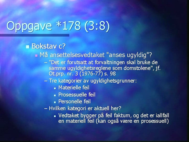 Oppgave *178 (3: 8) n Bokstav c? n Må ansettelsesvedtaket "anses ugyldig"? – "Det