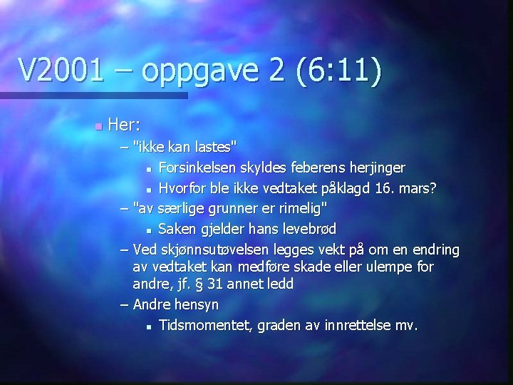 V 2001 – oppgave 2 (6: 11) n Her: – "ikke kan lastes" n