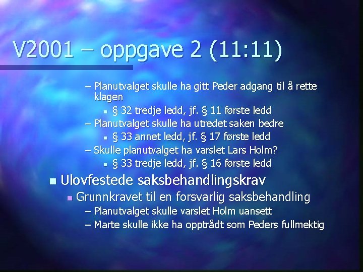 V 2001 – oppgave 2 (11: 11) – Planutvalget skulle ha gitt Peder adgang