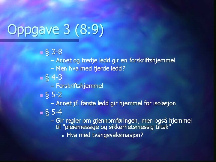 Oppgave 3 (8: 9) n § 3 -8 – Annet og tredje ledd gir