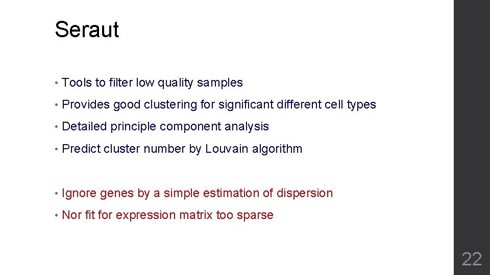 Seraut • Tools to filter low quality samples • Provides good clustering for significant