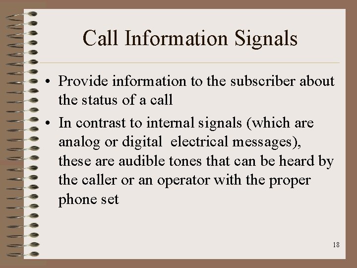 Call Information Signals • Provide information to the subscriber about the status of a