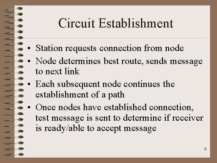 Circuit Establishment • Station requests connection from node • Node determines best route, sends