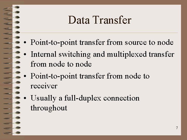 Data Transfer • Point-to-point transfer from source to node • Internal switching and multiplexed