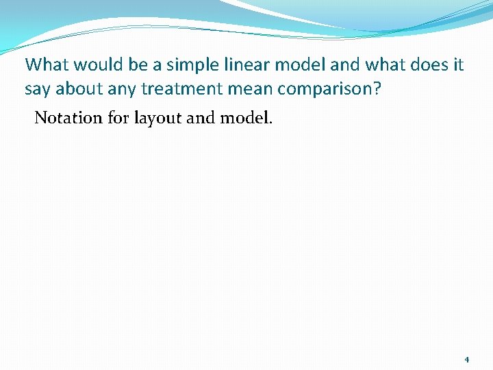 What would be a simple linear model and what does it say about any