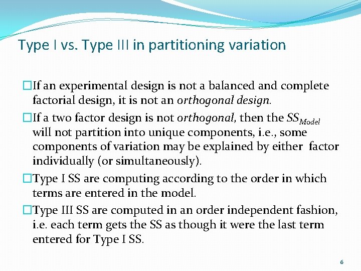 Type I vs. Type III in partitioning variation �If an experimental design is not