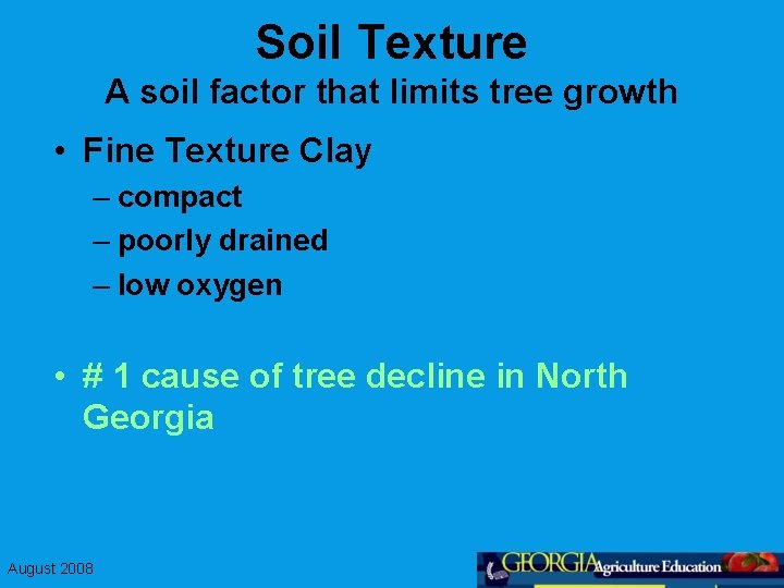 Soil Texture A soil factor that limits tree growth • Fine Texture Clay –