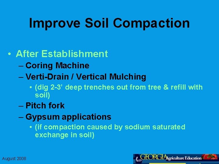 Improve Soil Compaction • After Establishment – Coring Machine – Verti-Drain / Vertical Mulching