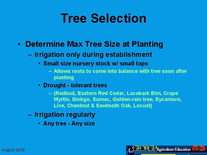 Tree Selection • Determine Max Tree Size at Planting – Irrigation only during establishment