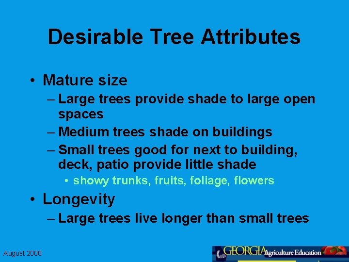 Desirable Tree Attributes • Mature size – Large trees provide shade to large open
