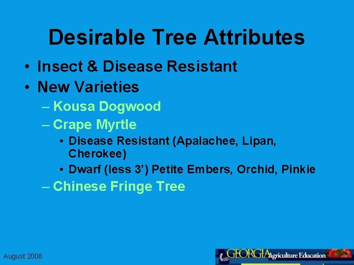 Desirable Tree Attributes • Insect & Disease Resistant • New Varieties – Kousa Dogwood