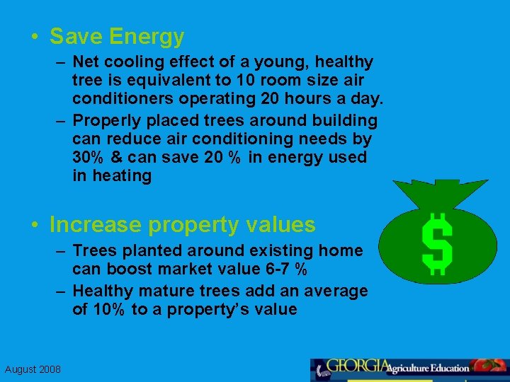  • Save Energy – Net cooling effect of a young, healthy tree is