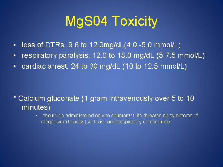 Mg. S 04 Toxicity • loss of DTRs: 9. 6 to 12. 0 mg/d.