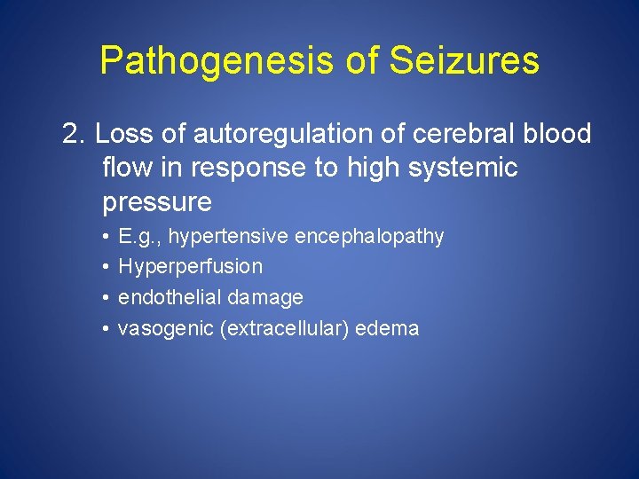 Pathogenesis of Seizures 2. Loss of autoregulation of cerebral blood flow in response to