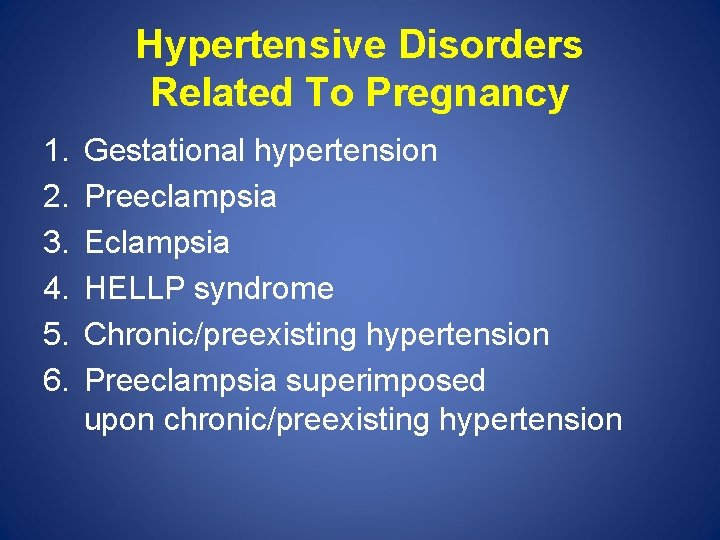 Hypertensive Disorders Related To Pregnancy 1. 2. 3. 4. 5. 6. Gestational hypertension Preeclampsia