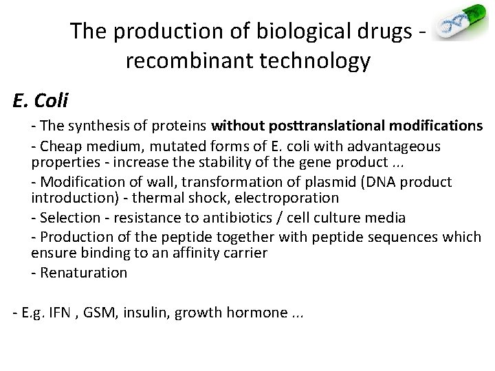 The production of biological drugs - recombinant technology E. Coli - The synthesis of