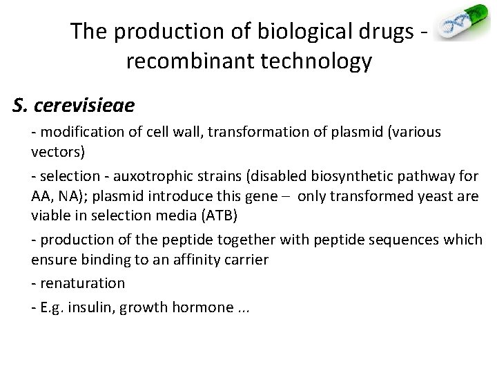 The production of biological drugs - recombinant technology S. cerevisieae - modification of cell