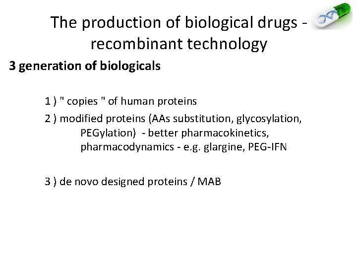 The production of biological drugs - recombinant technology 3 generation of biologicals 1 )