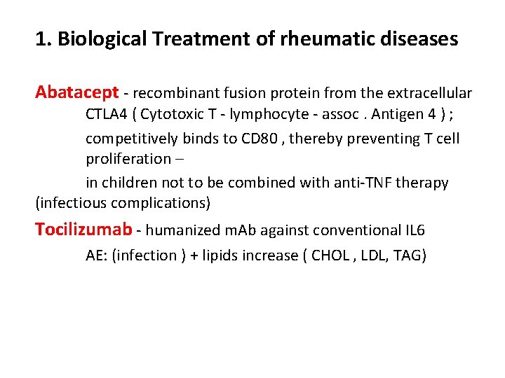 1. Biological Treatment of rheumatic diseases Abatacept - recombinant fusion protein from the extracellular