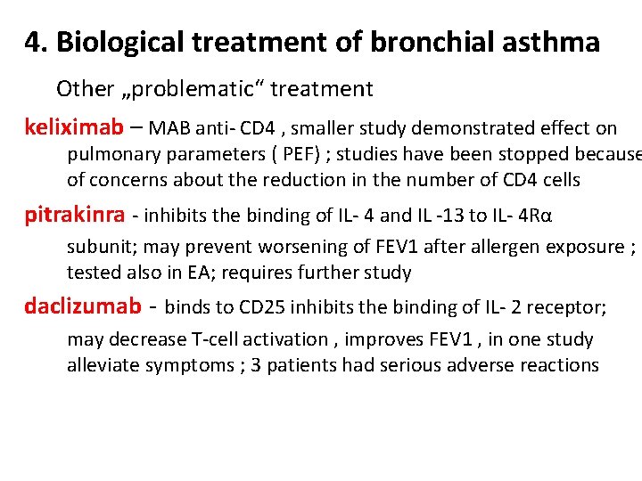 4. Biological treatment of bronchial asthma Other „problematic“ treatment keliximab – MAB anti- CD