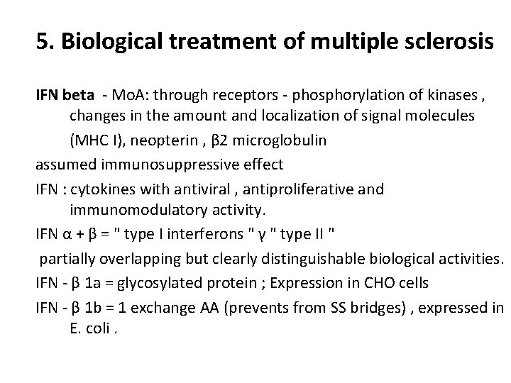 5. Biological treatment of multiple sclerosis IFN beta - Mo. A: through receptors -