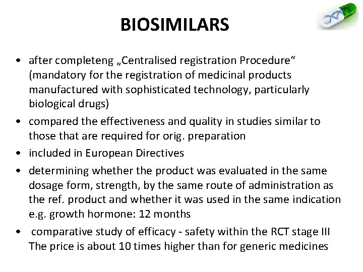 BIOSIMILARS • after completeng „Centralised registration Procedure“ (mandatory for the registration of medicinal products