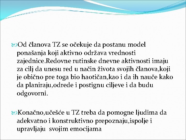  Od članova TZ se očekuje da postanu model ponašanja koji aktivno održava vrednosti