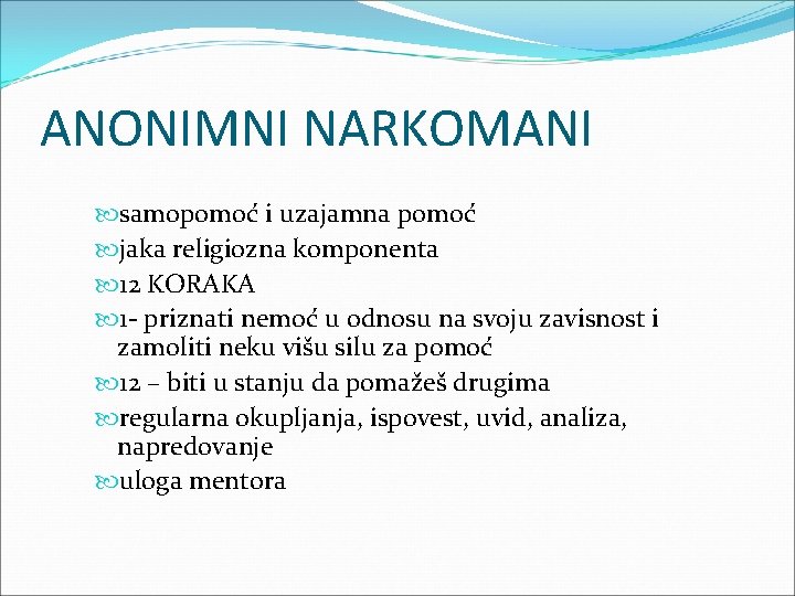 ANONIMNI NARKOMANI samopomoć i uzajamna pomoć jaka religiozna komponenta 12 KORAKA 1 - priznati