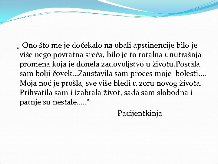  „ Ono što me je dočekalo na obali apstinencije bilo je više nego