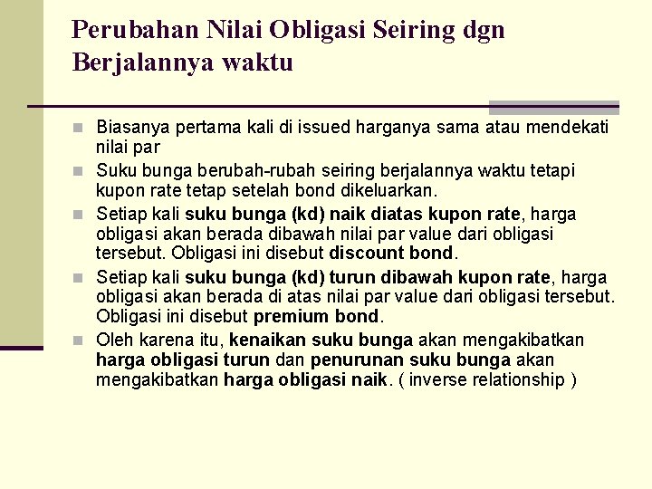 Perubahan Nilai Obligasi Seiring dgn Berjalannya waktu n Biasanya pertama kali di issued harganya