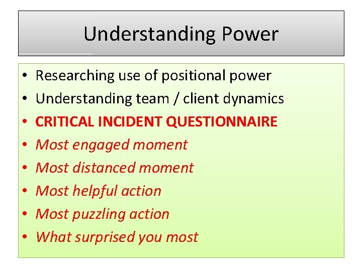 Understanding Power • • Researching use of positional power Understanding team / client dynamics