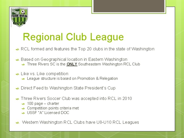 Regional Club League RCL formed and features the Top 20 clubs in the state