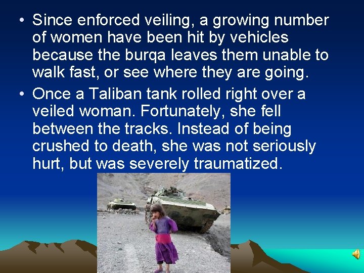 • Since enforced veiling, a growing number of women have been hit by