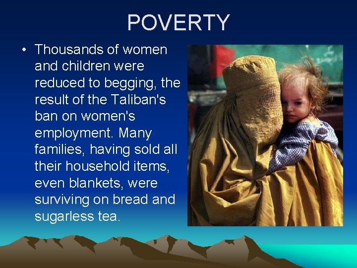 POVERTY • Thousands of women and children were reduced to begging, the result of
