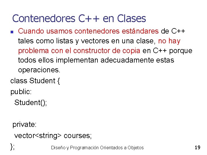 Contenedores C++ en Clases Cuando usamos contenedores estándares de C++ tales como listas y