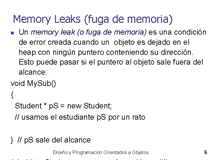 Memory Leaks (fuga de memoria) Un memory leak (o fuga de memoria) es una