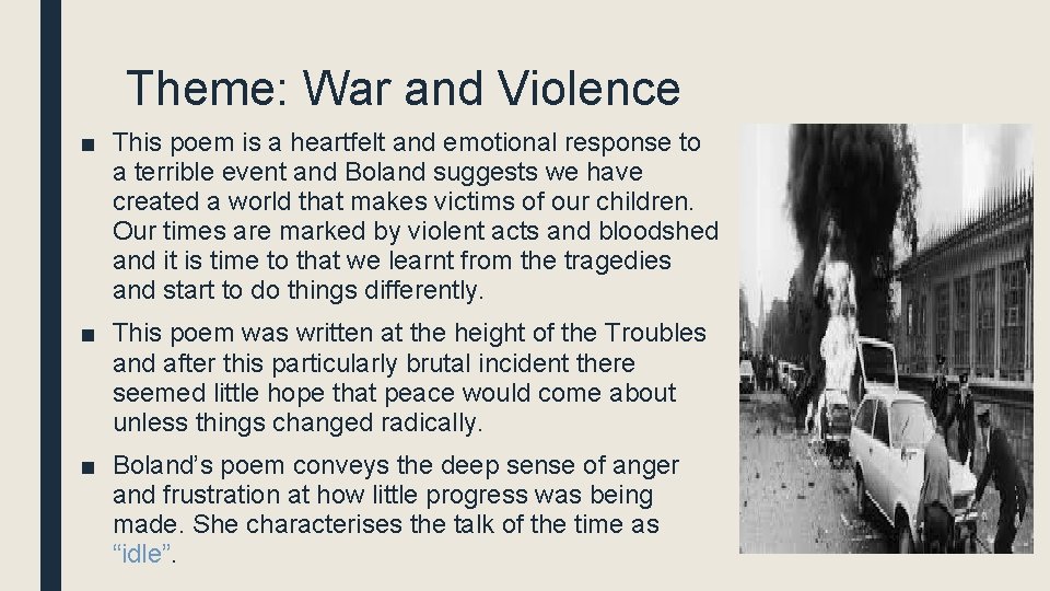 Theme: War and Violence ■ This poem is a heartfelt and emotional response to