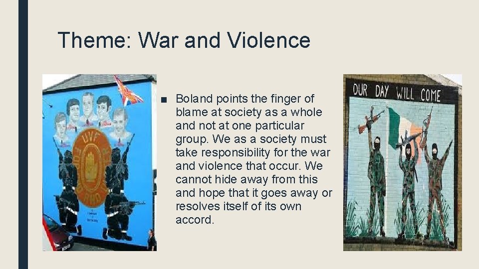 Theme: War and Violence ■ Boland points the finger of blame at society as