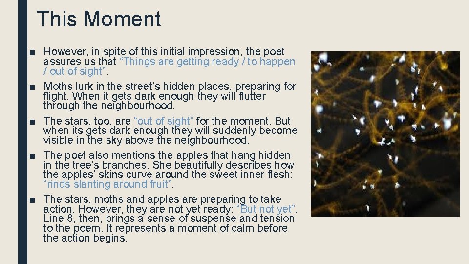 This Moment ■ However, in spite of this initial impression, the poet assures us