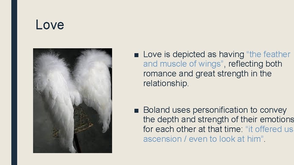 Love ■ Love is depicted as having “the feather and muscle of wings”, reflecting