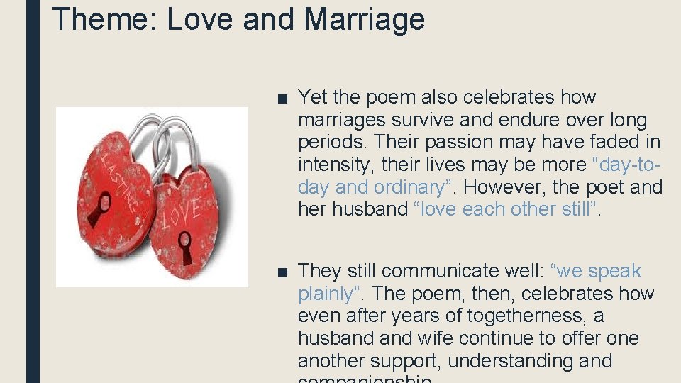 Theme: Love and Marriage ■ Yet the poem also celebrates how marriages survive and