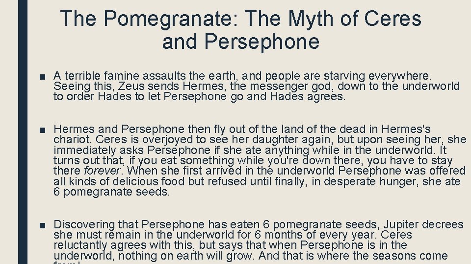 The Pomegranate: The Myth of Ceres and Persephone ■ A terrible famine assaults the