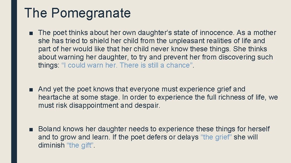 The Pomegranate ■ The poet thinks about her own daughter’s state of innocence. As