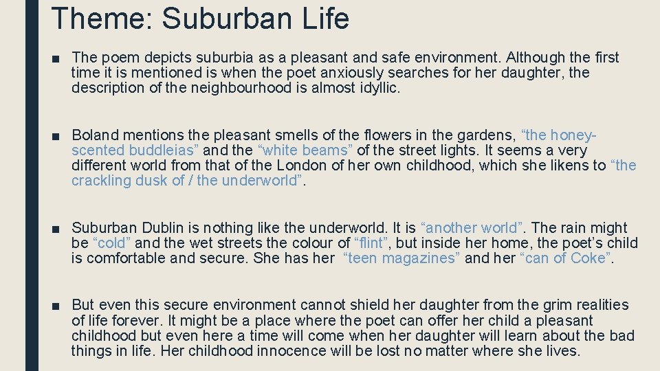 Theme: Suburban Life ■ The poem depicts suburbia as a pleasant and safe environment.