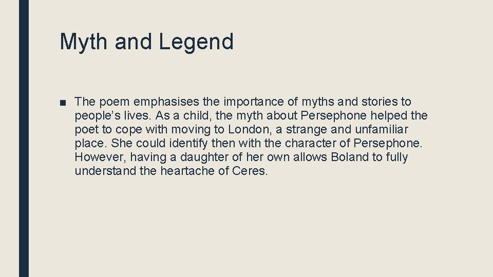 Myth and Legend ■ The poem emphasises the importance of myths and stories to