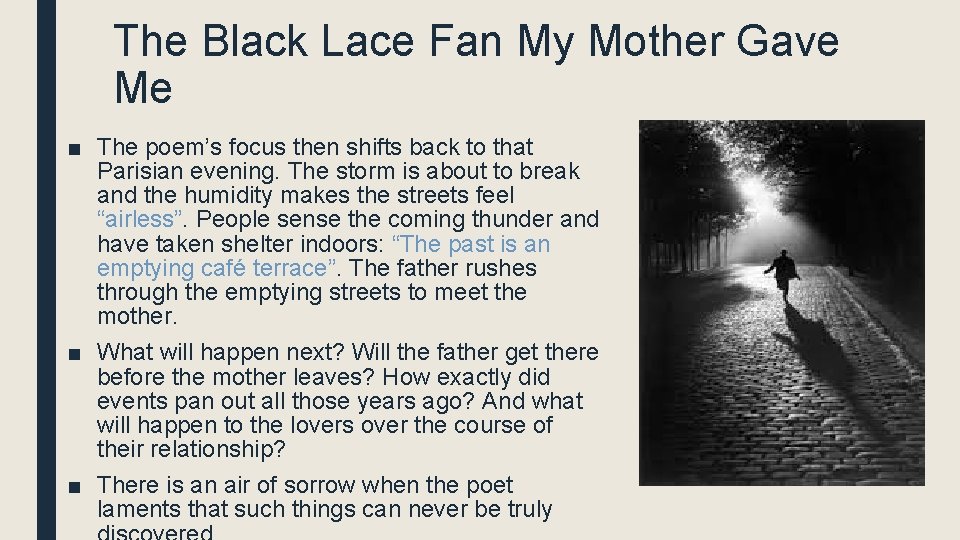 The Black Lace Fan My Mother Gave Me ■ The poem’s focus then shifts