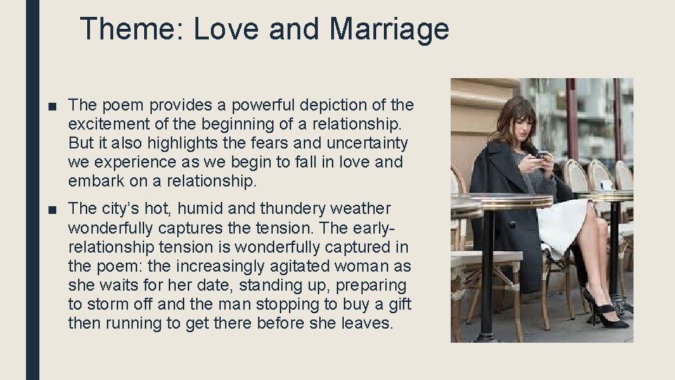 Theme: Love and Marriage ■ The poem provides a powerful depiction of the excitement