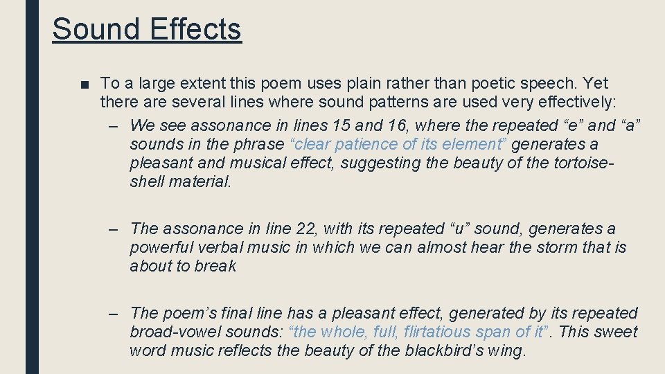 Sound Effects ■ To a large extent this poem uses plain rather than poetic