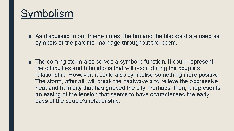 Symbolism ■ As discussed in our theme notes, the fan and the blackbird are